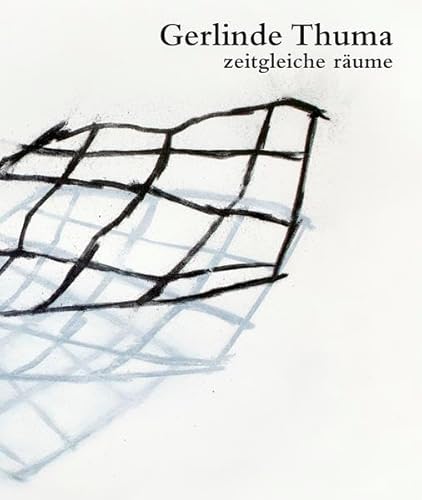 Gerlinde Thuma: zeitgleiche räume Gerlinde Thuma: zeitgleiche räume von Verlag für moderne Kunst