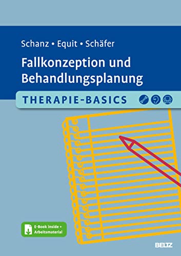 Therapie-Basics Fallkonzeption und Behandlungsplanung: Mit E-Book inside und Arbeitsmaterial (Beltz Therapie-Basics)