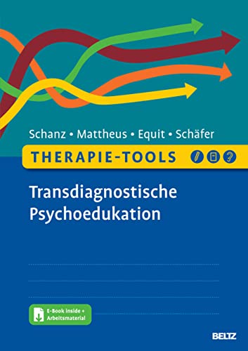 Therapie-Tools Transdiagnostische Psychoedukation: Mit E-Book inside und Arbeitsmaterial (Beltz Therapie-Tools)
