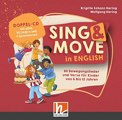 Sing & Move in English. Doppel-CD: 50 Bewegungslieder und 30 Sprechverse in englischer Sprache für alle Gelegenheiten von Helbling Verlag GmbH