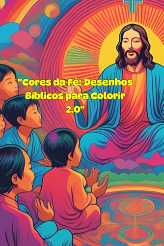 Cores da Fé: Desenhos Bíblicos para Colorir 2.0 von Independently published