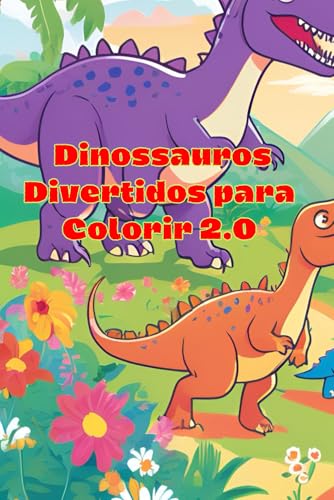 Dinossauros Divertidos para Colorir 2.0 von Independently published