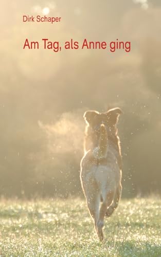 Am Tag, als Anne ging von BoD – Books on Demand