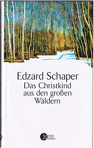 Das Christkind aus den großen Wäldern (Artemis & Winkler Sachbuch)