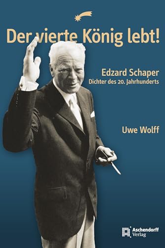 Der vierte König lebt!: Edzard SchaperDichter des 20. Jahrhunderts Der vierte König lebt!: Edzard SchaperDichter des 20. Jahrhunderts von Aschendorff Verlag