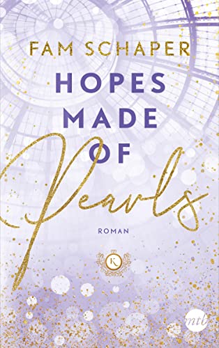 Hopes Made of Pearls: Roman | Das Finale der New-Adult-Serie um ein Luxuskaufhaus in München - mitreißend, romantisch und voller Wendungen