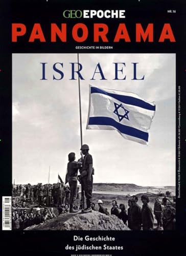 GEO Epoche PANORAMA / GEO Epoche PANORAMA 16/2019 - Israel: Geschichte des jüdischen Staates GEO Epoche PANORAMA / GEO Epoche PANORAMA 16/2019 - Israel: Geschichte des jüdischen Staates