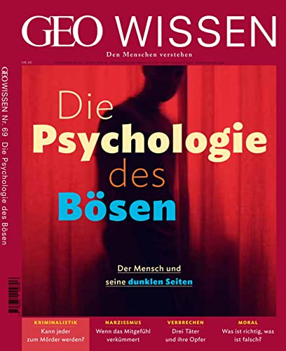 GEO Wissen / GEO Wissen 69/2020 - Die Psychologie des Bösen: Den Menschen verstehen von Gruner + Jahr Geo-Mairs
