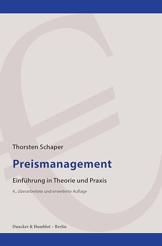 Preismanagement.: Einführung in Theorie und Praxis. von Duncker & Humblot