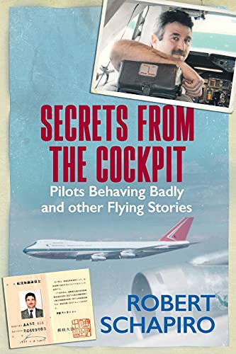 SECRETS FROM THE COCKPIT - Pilots behaving badly and other flying stories