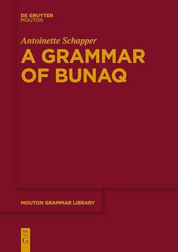 A Grammar of Bunaq (Mouton Grammar Library [MGL], 86) von De Gruyter Mouton