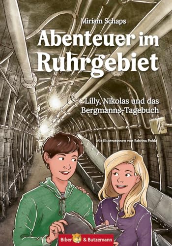 Abenteuer im Ruhrgebiet - Lilly, Nikolas und das Bergmannstagebuch: Ferienabenteuer und Reiseführer rund um Dortmund, Bochum, Essen, Gelsenkirchen, ... an der Ruhr für Kinder (Lilly und Nikolas)