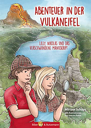 Abenteuer in der Vulkaneifel - Lilly, Nikolas und das Geheimnis des verschwundenen Manuskripts: Kinderkrimi, Ferienabenteuer und Reiseführer rund um ... und Koblenz für Kinder (Lilly und Nikolas) von Biber & Butzemann