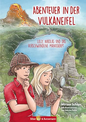 Abenteuer in der Vulkaneifel - Lilly, Nikolas und das Geheimnis des verschwundenen Manuskripts: Kinderkrimi, Ferienabenteuer und Reiseführer rund um ... und Koblenz für Kinder (Lilly und Nikolas)