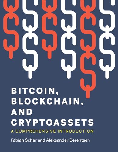Bitcoin, Blockchain, and Cryptoassets: A Comprehensive Introduction