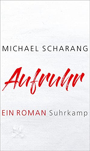 Aufruhr: Ein Roman Aufruhr: Ein Roman von Suhrkamp Verlag AG