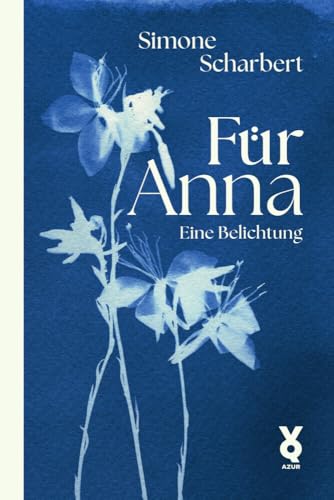 Für Anna. Eine Belichtung von edition AZUR