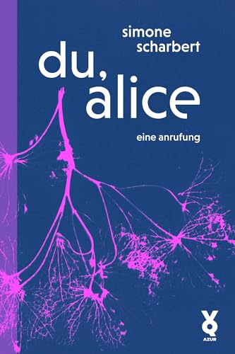 du, alice: eine anrufung von edition AZUR