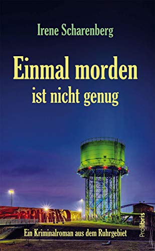 Einmal morden ist nicht genug: Kriminalroman aus dem Ruhrgebiet