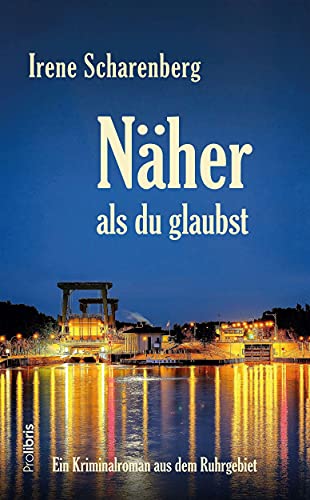 Näher als du glaubst: Ein Kriminalroman aus dem Ruhrgebiet von Prolibris
