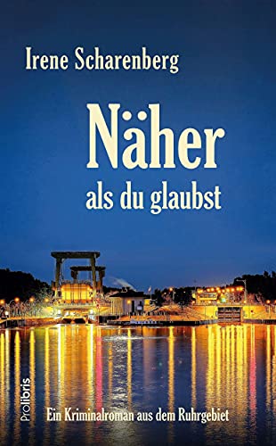 Näher als du glaubst: Ein Kriminalroman aus dem Ruhrgebiet