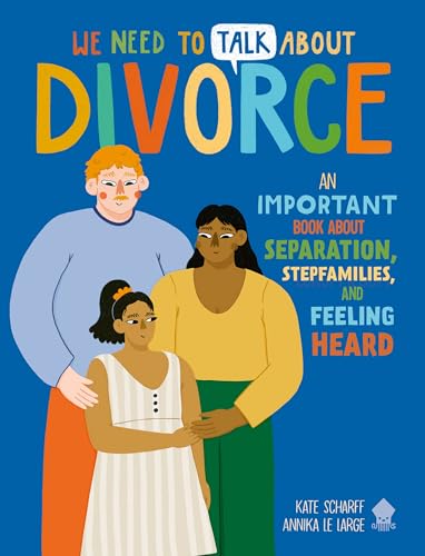 We Need to Talk About Divorce: An IMPORTANT book about Separation, Stepfamilies, and Feeling Heard von Neon Squid