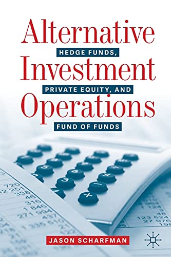 Alternative Investment Operations: Hedge Funds, Private Equity, and Fund of Funds von Palgrave Macmillan