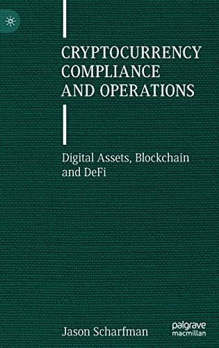 Cryptocurrency Compliance and Operations: Digital Assets, Blockchain and DeFi