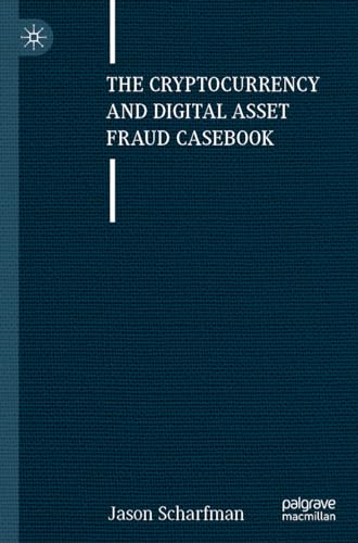 The Cryptocurrency and Digital Asset Fraud Casebook von Palgrave Macmillan