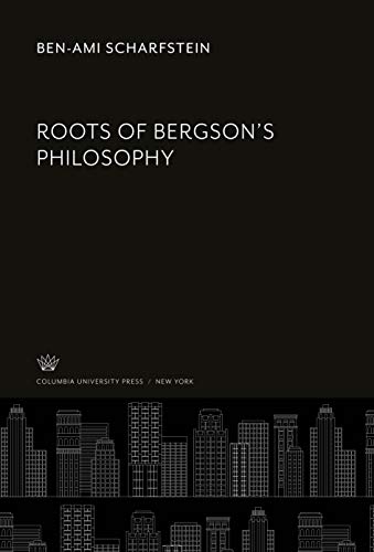 Roots of Bergson¿S Philosophy