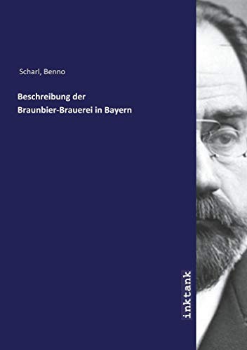 Beschreibung der Braunbier-Brauerei in Bayern von Inktank Publishing