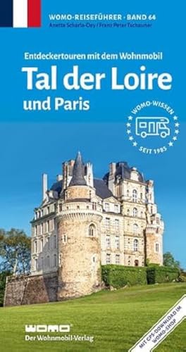 Entdeckertouren mit dem Wohnmobil Tal der Loire: und Paris (Womo-Reihe, Band 64)