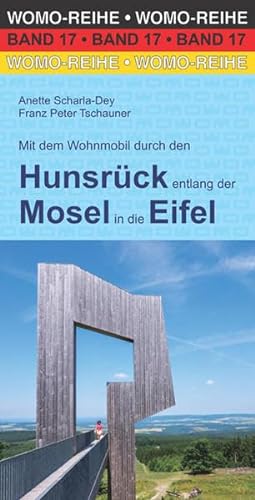 Mit dem Wohnmobil durch den Hunsrück entlang der Mosel in die Eifel (Womo-Reihe, Band 17)