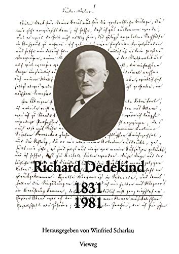 Richard Dedekind 1831–1981:: Eine Würdigung Zu Seinem 150. Geburtstag (German Edition)