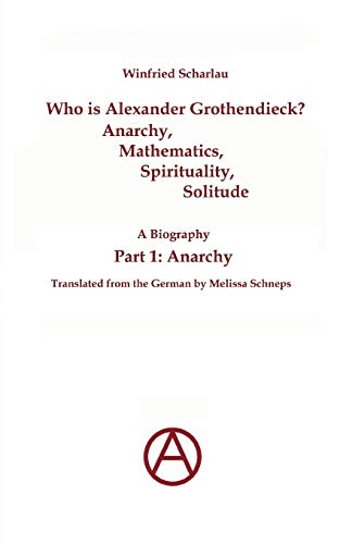 Anarchy (Who is Alexander Grothendieck?)