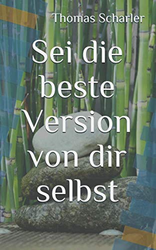 Sei die beste Version von dir selbst von Independently published