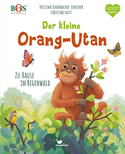 Der kleine Orang-Utan - Zu Hause im Regenwald: Ein Sachbilderbuch für Kinder ab 4 Jahren (Tierkinder und ihr Zuhause)