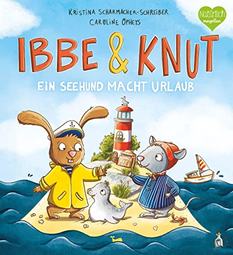 Ibbe & Knut - Ein Seehund macht Urlaub: Ein Bilderbuch über Hilfsbereitschaft und Freundschaft von Magellan