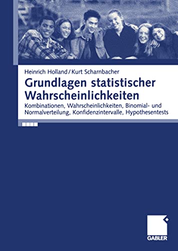 Grundlagen statistischer Wahrscheinlichkeiten: Kombinationen, Wahrscheinlichkeiten, Binomial- und Normalverteilung, Konfidenzintervall, ... Konfidenzintervalle, Hypothesentests