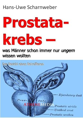 Prostatakrebs: Was Männer schon immer nur ungern wissen wollten von AtheneMedia