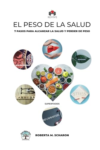 Revive: El peso de la salud: 7 Pasos para Alcanzar la Salud y Perder de Peso von Spines