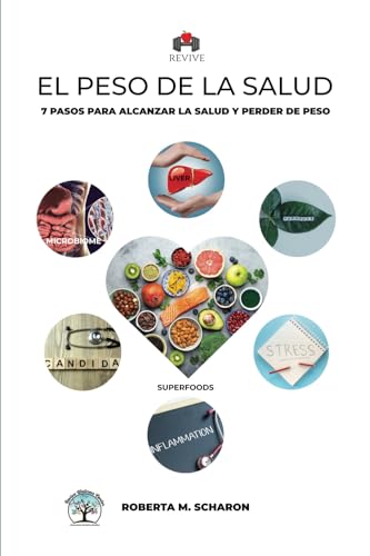 Revive: El peso de la salud: 7 Pasos para Alcanzar la Salud y Perder de Peso von Spines