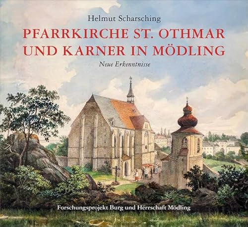 Pfarrkirche St. Othmar und Karner in Mödling: Neue Erkenntnisse von Bibliothek der Provinz