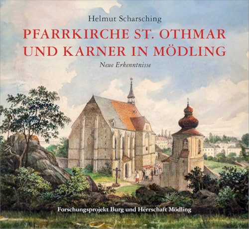 Pfarrkirche St. Othmar und Karner in Mödling: Neue Erkenntnisse