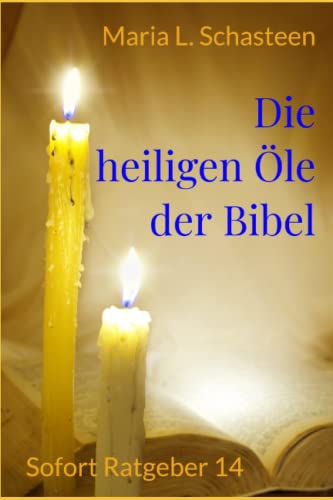 Die heiligen Öle der Bibel Die heiligen Öle der Bibel von Independently published