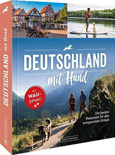 Reiseführer – Deutschland mit Hund: Mit Hunden unterwegs – 50 hundefreundliche Reiseziele für einen entspannten Urlaub. von Bruckmann