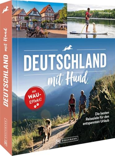 Reiseführer – Deutschland mit Hund: Mit Hunden unterwegs – 50 hundefreundliche Reiseziele für einen entspannten Urlaub. von Bruckmann