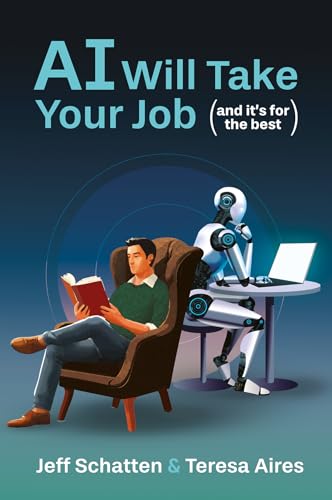AI Will Take Your Job, and It's for the Best: Embracing the New Social Contract for the Age of AI AI Will Take Your Job, and It's for the Best: Embracing the New Social Contract for the Age of AI von Emerald Publishing Limited