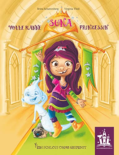 SUNA Volle Kanne Prinzessin: (K)Ein Schloss ohne Gespenst von Theil Verlag