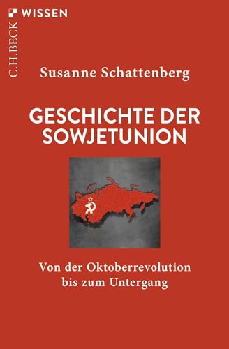 Geschichte der Sowjetunion: Von der Oktoberrevolution bis zum Untergang (Beck'sche Reihe)